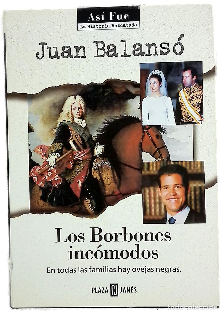 Libros: Los Borbones inc&oacute;modos - Balans&oacute;, Juan - Foto 1