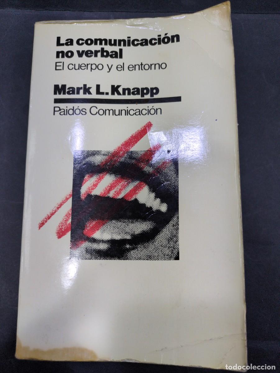 Libros: LA COMUNICACI&Oacute;N NO VERBAL. EL CUERPO Y EL ENTORNO DE MARK L. KNAPP (PAIDOS) 1985