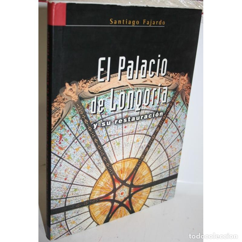 Libri di seconda mano: EL PALACIO DE LONGORIA Y SU RESTAURACI&Oacute;N - FAJARDO, Santiago
