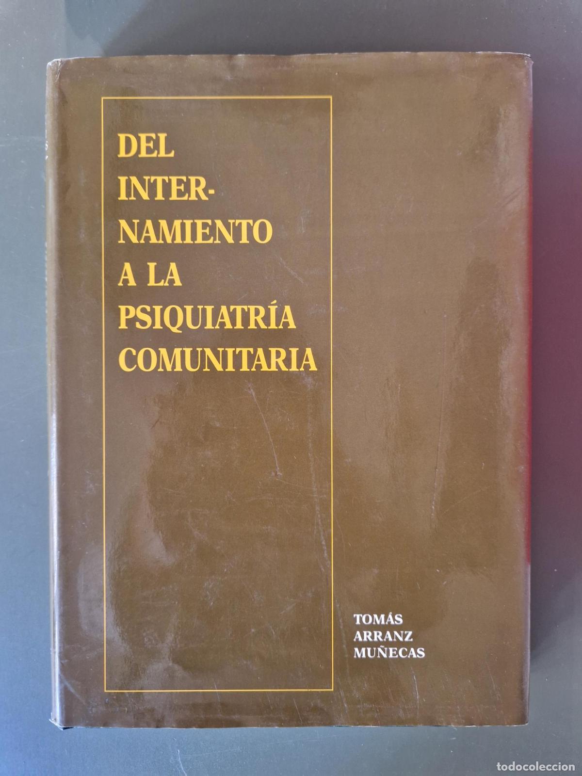 books: Del internamiento a la psiquiatr&iacute;a comunitaria - Tom&aacute;s Arranz Mu&ntilde;ecas