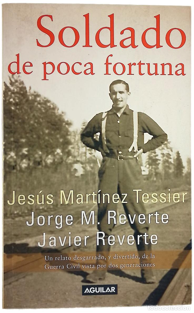 Libri di seconda mano: Soldado de poca fortuna - Mart&iacute;nez Tessier, Jes&uacute;s; Reverte, Jorge M; Reverte, Javier