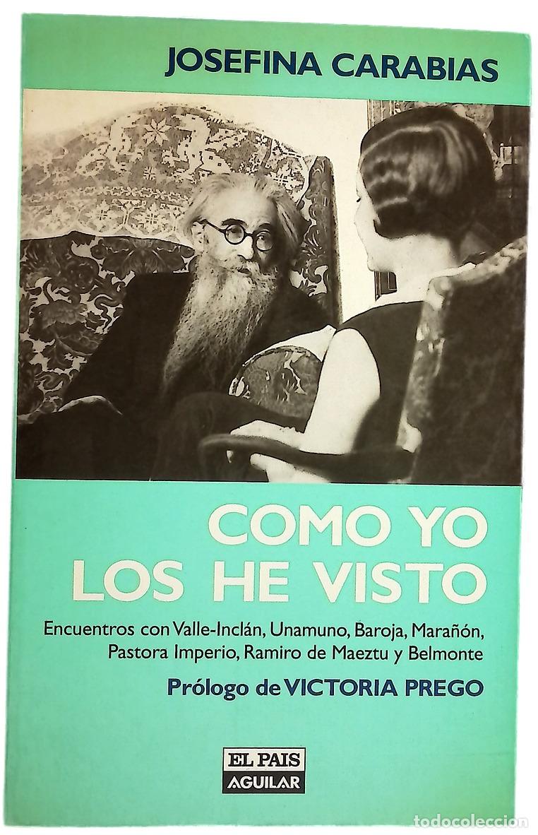 B&uuml;cher: Como yo los he visto encuentros con Valle-Incl&aacute;n, Unamuno, Baroja, Mara&ntilde;&oacute;n, Pastora Imperio, Rami...