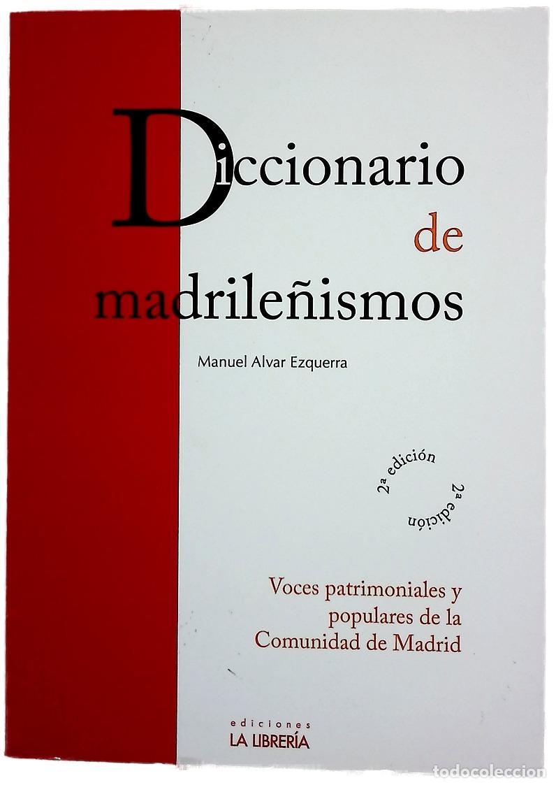 Libros: Diccionario de madrile&ntilde;ismos : voces patrimoniales y populares de la Comunidad de Madrid