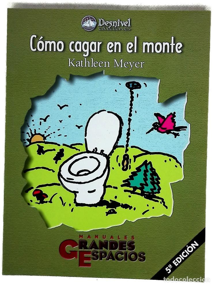 B&uuml;cher: C&oacute;mo cagar en el monte una aproximaci&oacute;n ecol&oacute;gicamente sensata a un arte perdido