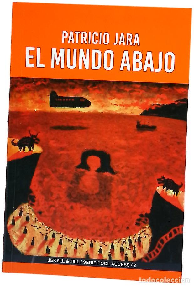 Livres: El mundo abajo - Jara, Patricio