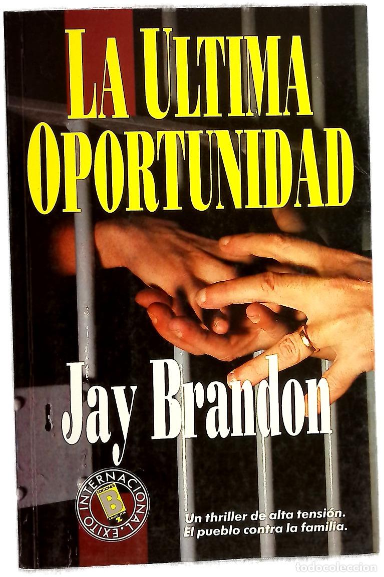 Libros: La &uacute;ltima oportunidad - Brandon, Jay - Foto 1