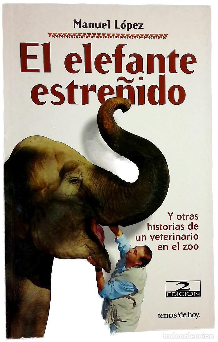Libri di seconda mano: El elefante estre&ntilde;ido y otras aventuras de un veterinario en el zoo