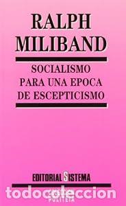 Libros: Socialismo para una &eacute;poca de escepticismo - Ralph Miliband