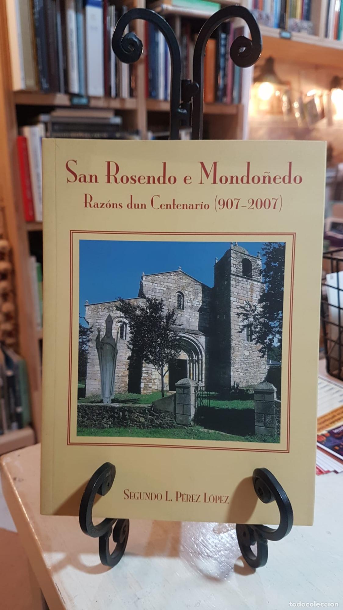 Libros: SAN ROSENDO E MONDO&Ntilde;EDO. Raz&oacute;ns dun Centenario (907-2007) - SEGUNDO L. P&Eacute;REZ L&Oacute;PEZ
