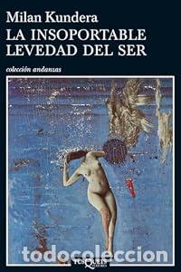 Libros: La insoportable levedad del ser - Milan Kundera