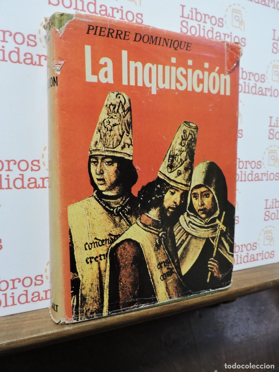 Libros: La inquisici&oacute;n. DOMINIQUE, Pierre. Luis de Caralt editor. Barcelona, 1973
