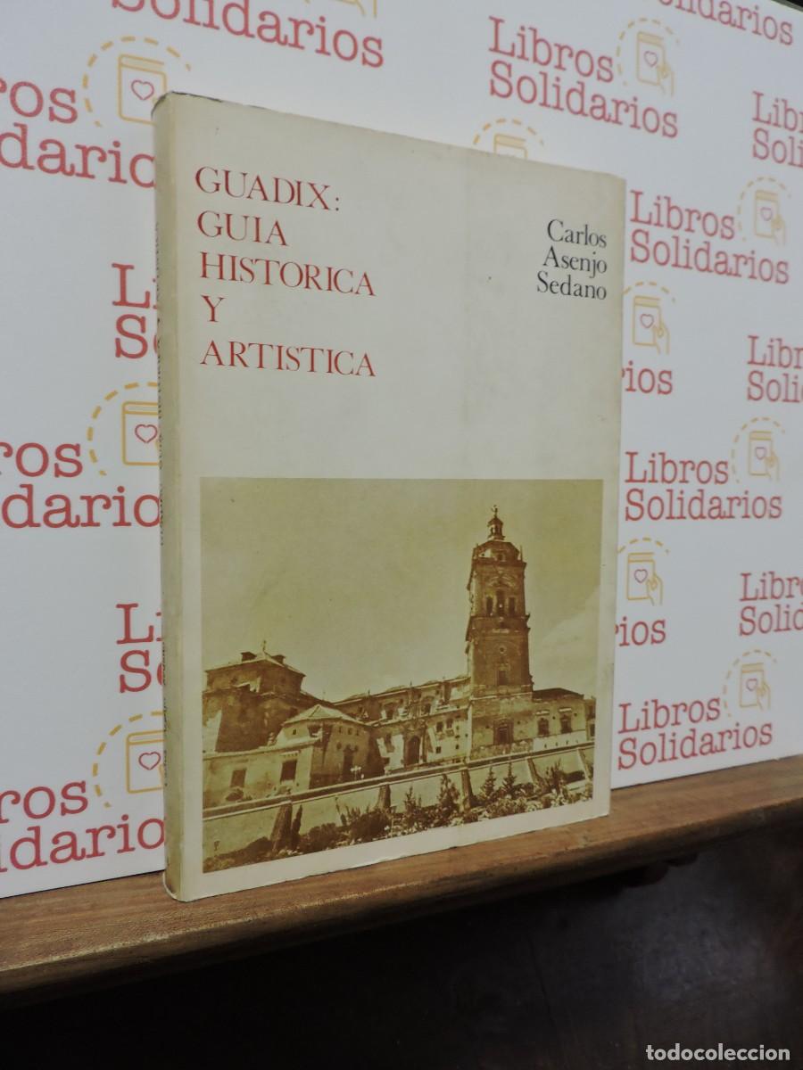 B&uuml;cher: Guadix: Gu&iacute;a Hist&oacute;rica y Art&iacute;stica. ASENJO SEDANO, Carlos. Universidad de Granada, 1974