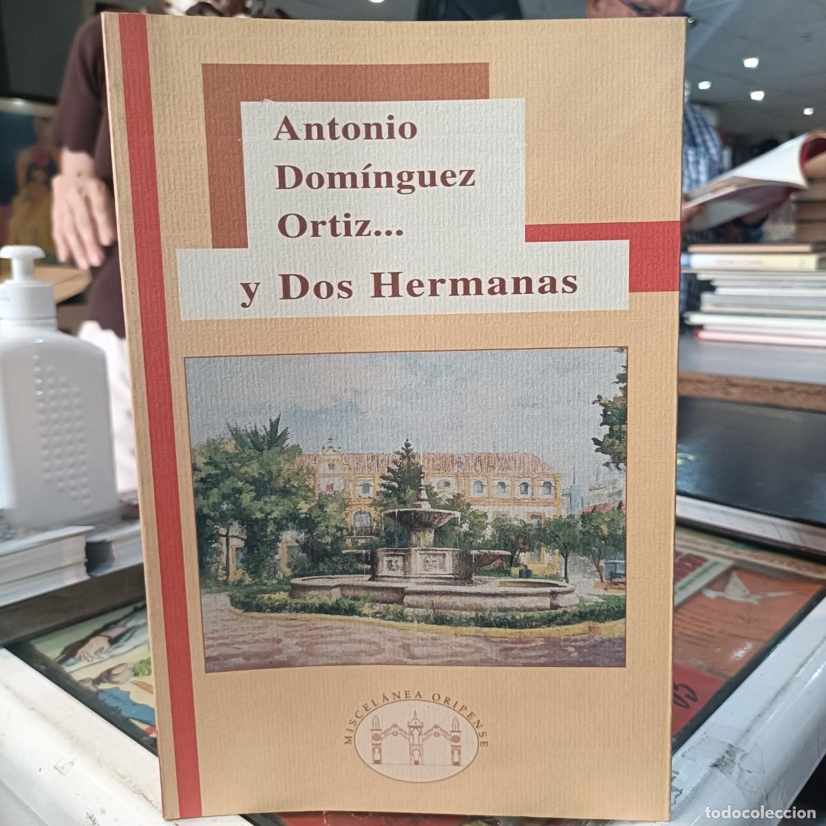 Libros: Antonio Dom&iacute;nguez Ortiz ... y Dos Hermanas - Miscel&aacute;nea Oripense 2002 (Sevilla)