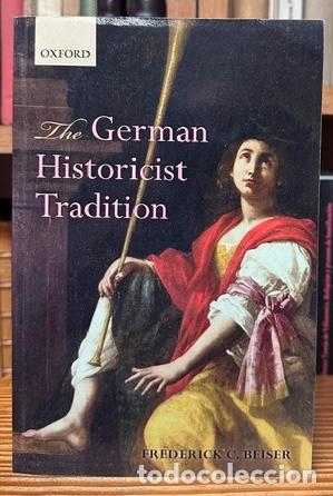 Libri di seconda mano: THE GERMAN HISTORICIST TRADITION - BEISER, Frederick C.
