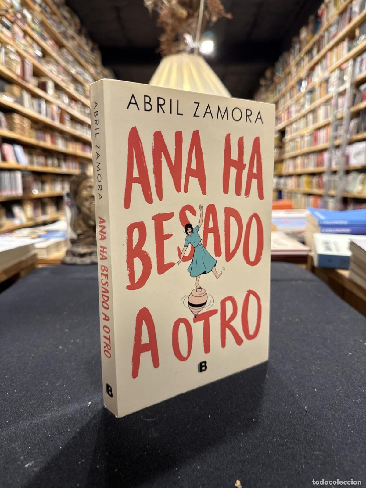 Libros: Ana ha besado a otro - Abril Zamora