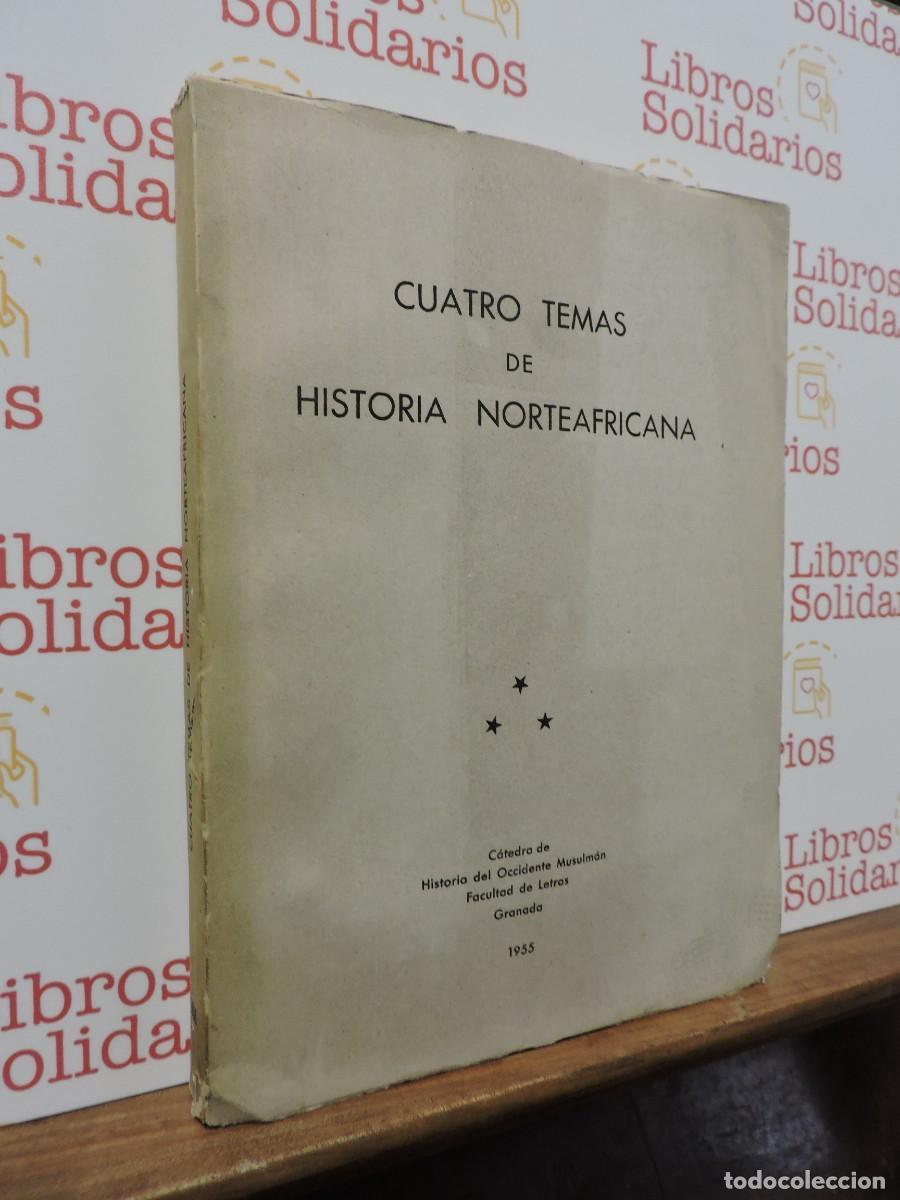 Libros: Cuatro temas de historia norteafricana. C&aacute;tedra de Historia del Occidente Musulm&aacute;n. Granada, 1955