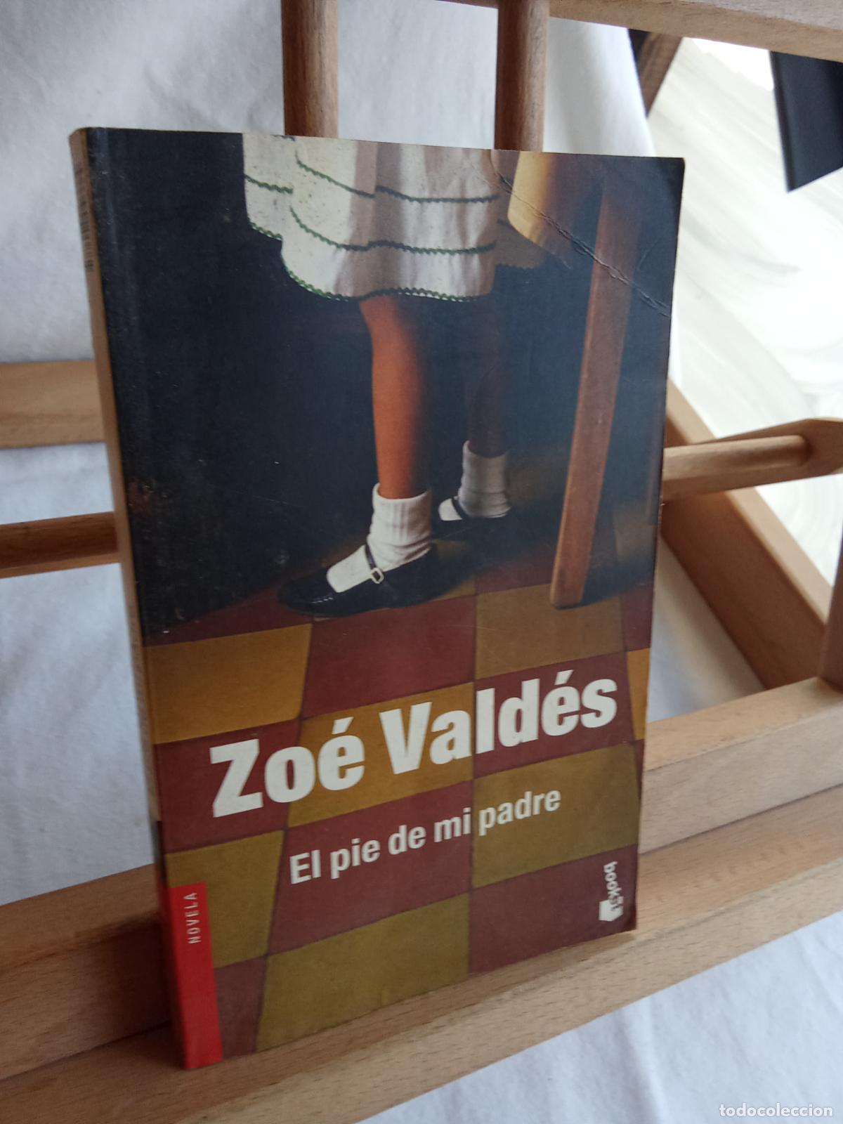 Libros: El pie de mi padre. Zo&eacute; Vald&eacute;s L.10257-1498