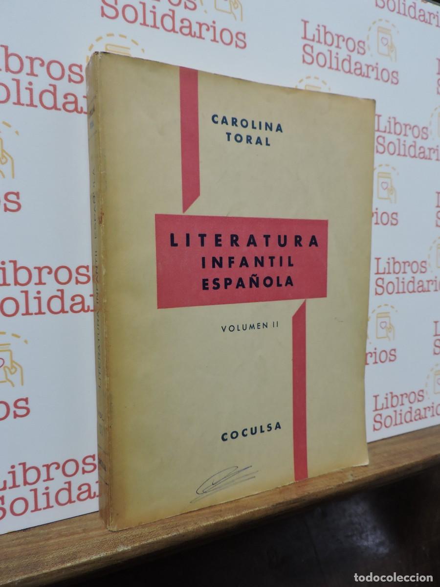 Libros: Literatura infantil espa&ntilde;ola. Volumen II. TORAL, Carolina. Ed. Coculsa. Madrid, 1957