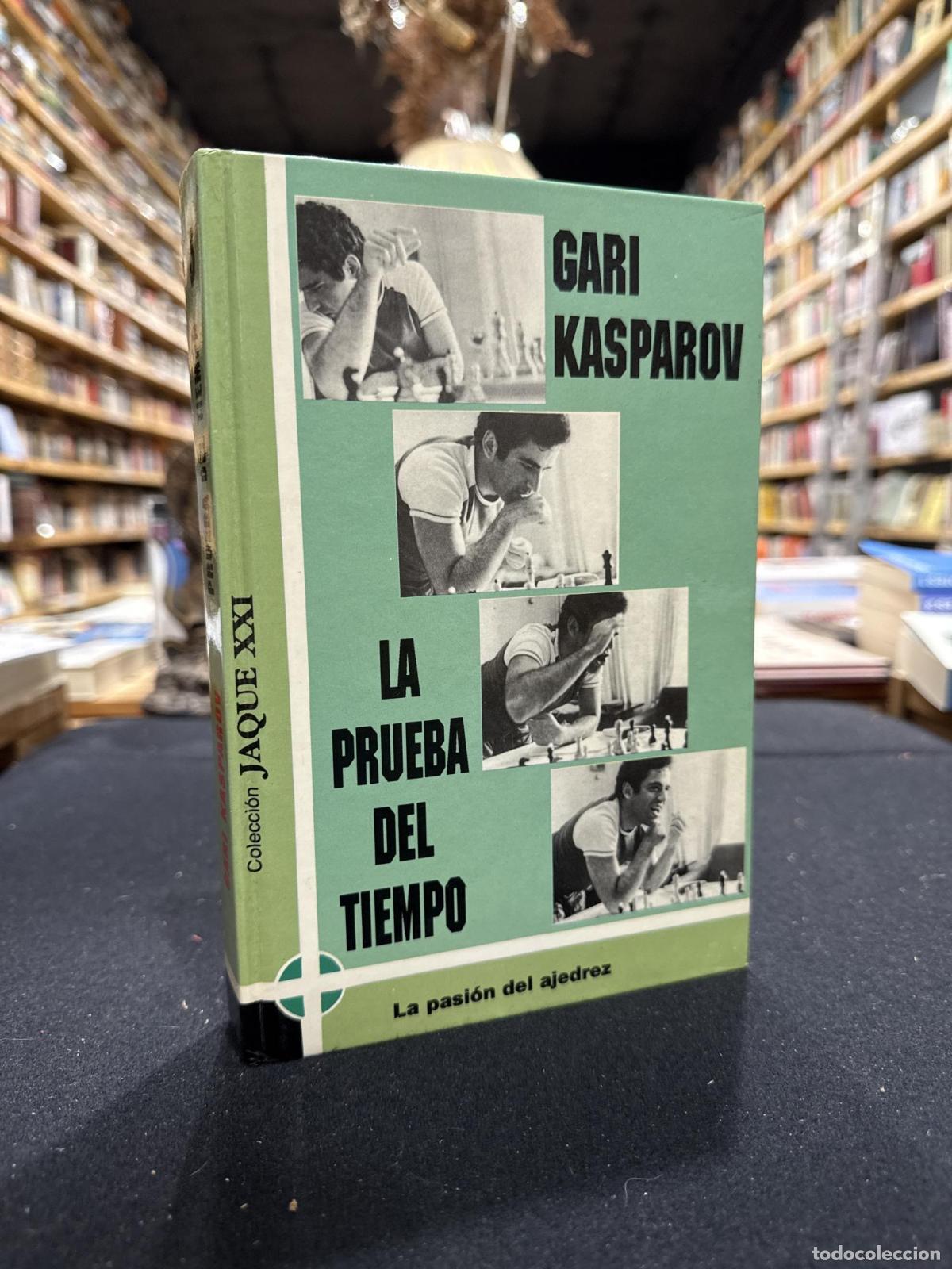 Libros: La prueba del tiempo - Garri Kimovich Kasparov