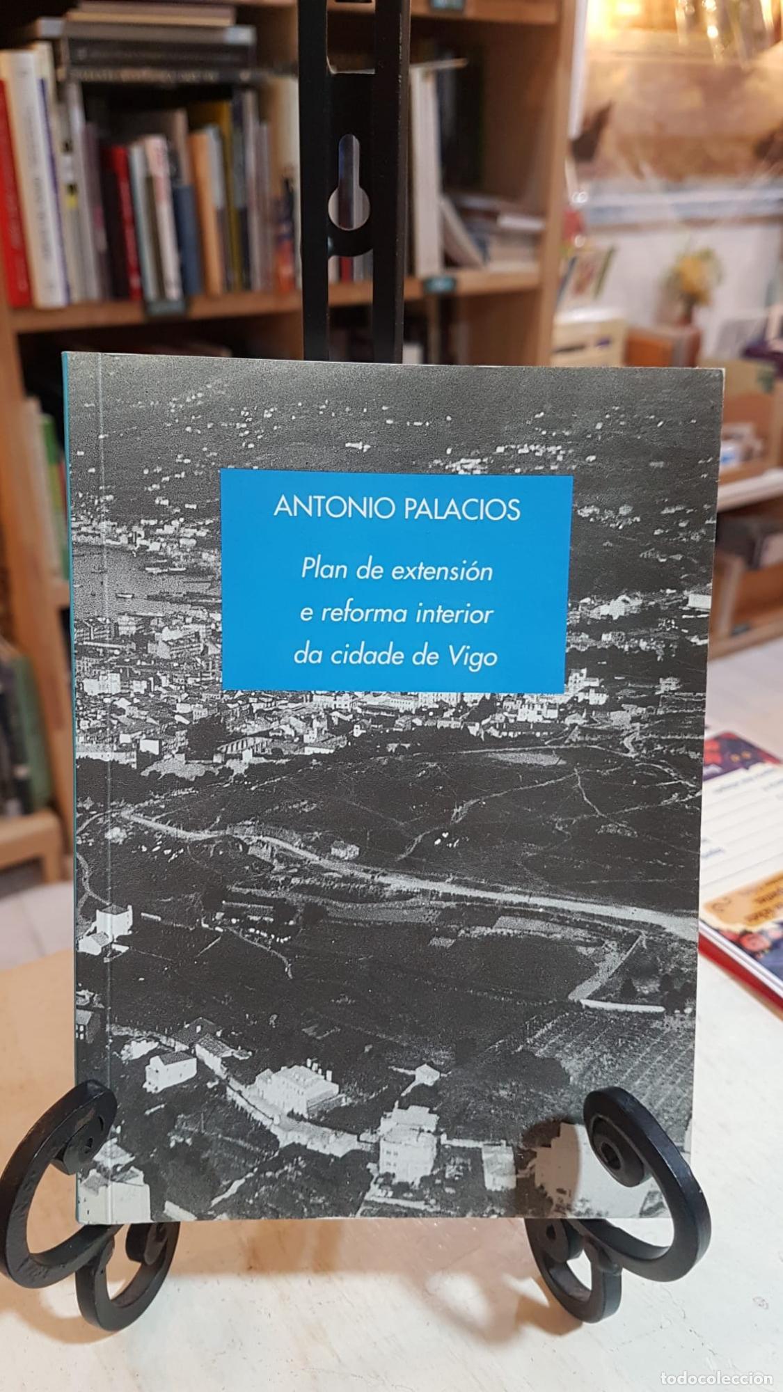 Libros: Plan de extensi&oacute;n y reforma interior da cidade de Vigo - Antonio Palacios
