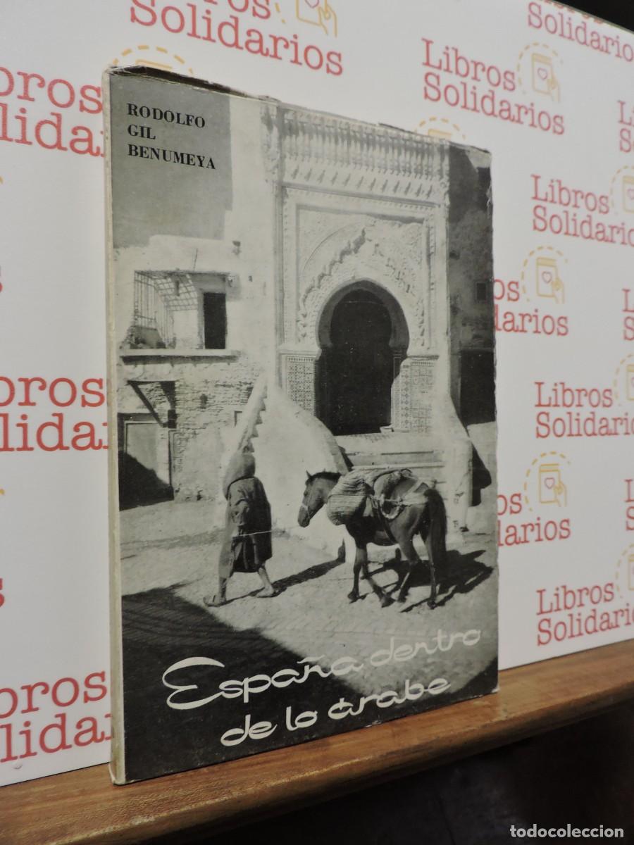Libros: Espa&ntilde;a dentro de lo &aacute;rabe. GL BENUMEYA, Rodolfo. Ed. Nacional. Madrid, 1964