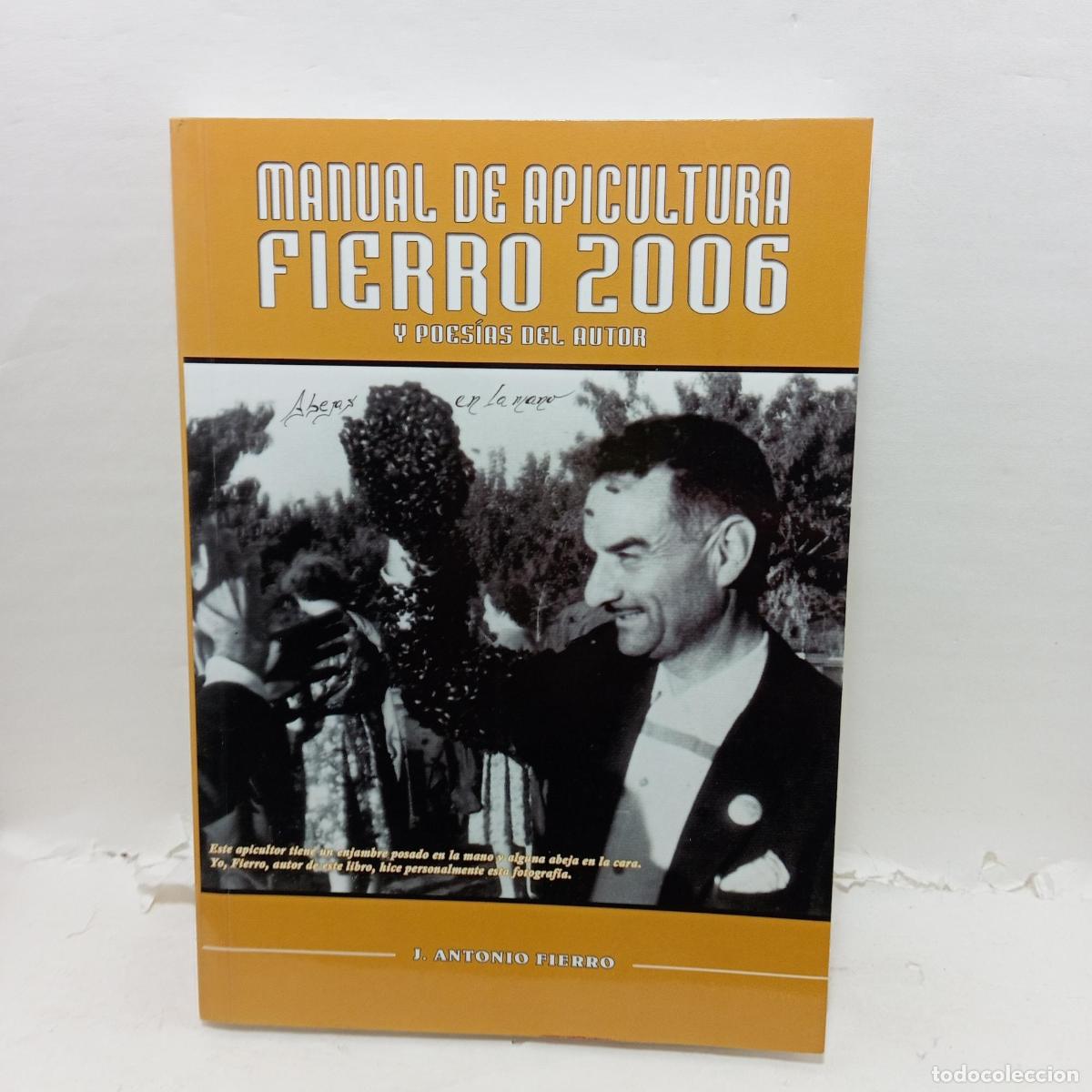 Livros em segunda m&atilde;o: MANUAL DE APICULTURA. Fierro 2006 y poes&iacute;as del autor - J. Antonio Fierro