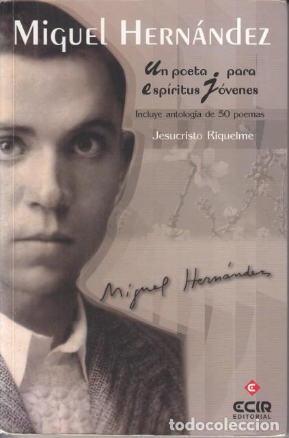 books: MIGUEL HERN&Aacute;NDEZ. UN POETA PARA ESP&Iacute;RITUS J&Oacute;VENES - RIQUELME, JESUCRISTO