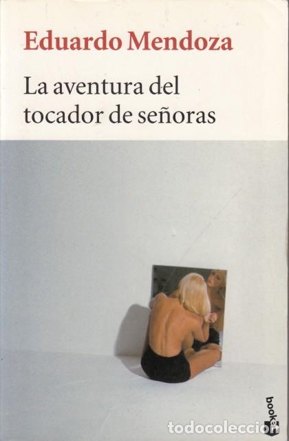 B&uuml;cher: LA AVENTURA DEL TOCADOR DE SE&Ntilde;ORAS - MENDOZA, EDUARDO