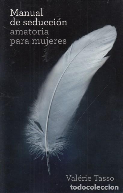 Libros: MANUAL DE SEDUCCI&Oacute;N AMATORIA PARA MUJERES - TASSO, VAL&Eacute;RIE