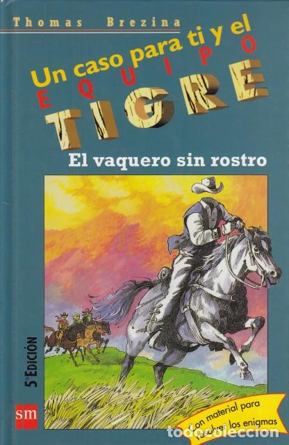 Libros: UN CASO PARA TI Y EL EQUIPO TIGRE. EL VAQUERO SIN ROSTRO - BREZINA, THOMAS C.