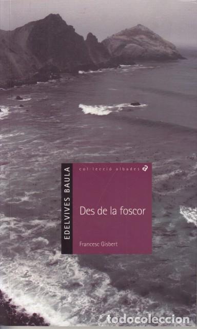 Libros: DES DE LA FOSCOR - GISBERT, FRANCESC - Foto 1