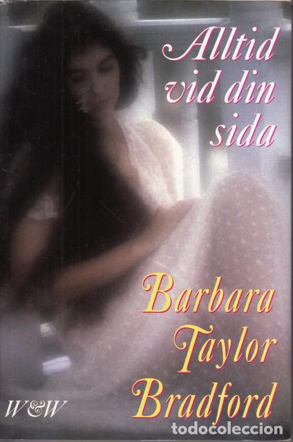 Livros em segunda m&atilde;o: ALLTID VID DIN SIDA - TAYLOR BRADFORD, BARBARA