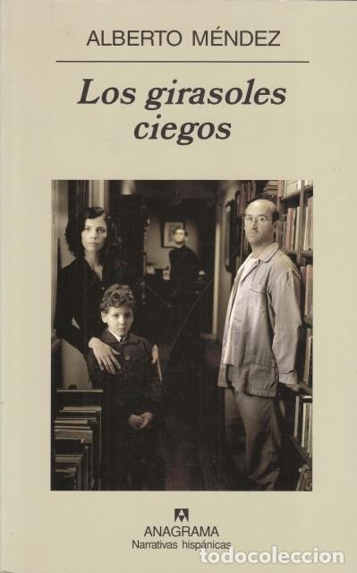 Libros: LOS GIRASOLES CIEGOS - M&Eacute;NDEZ, ALBERTO