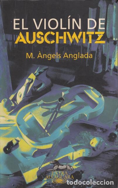 Libros: EL VIOL&Iacute;N DE AUSCHWITZ - ANGLADA, MAR&Iacute;A &agrave;NGELS