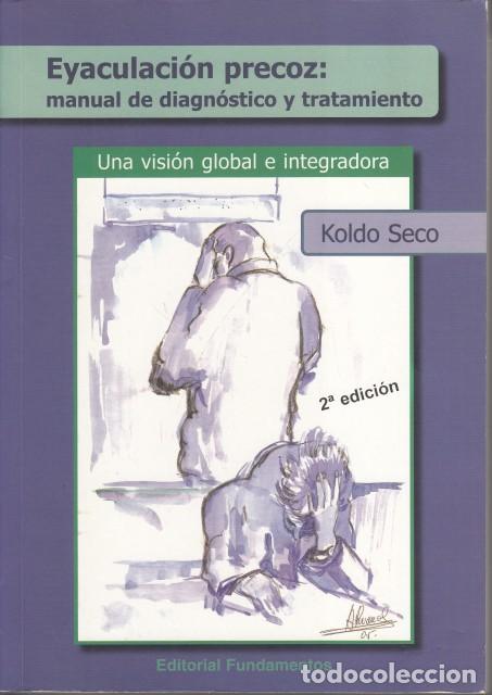 Libri di seconda mano: EYACULACI&Oacute;N PRECOZ: MANUAL DE DIAGN&Oacute;STICO Y TRATAMIENTO. UNA VISI&Oacute;N GLOBAL E INTEGRADORA - SECO, KOL