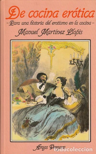 Libri di seconda mano: DE COCINA ER&Oacute;TICA. Para una historia del erotismo en la cocina - MART&Iacute;NEZ LLOPIS, MANUEL