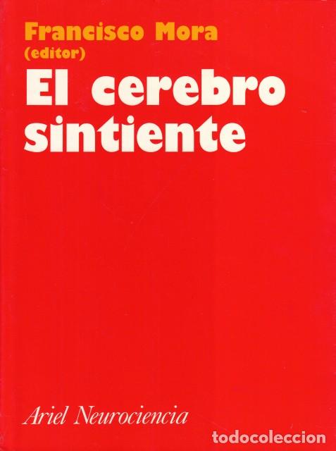 books: EL CEREBRO SINTIENTE - MORA, FRANCISCO