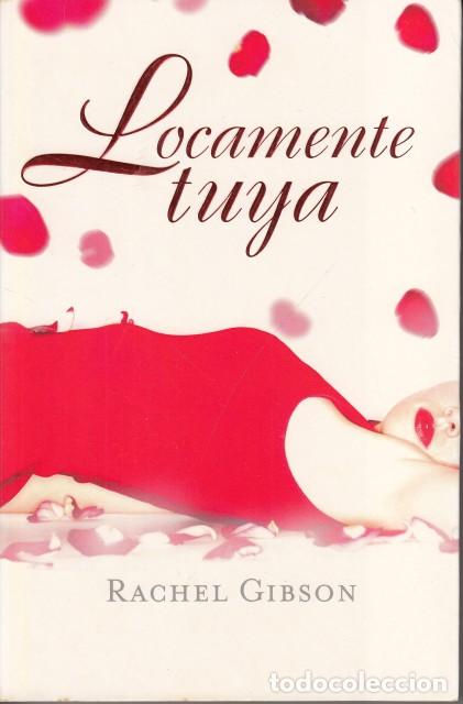 Libros: LOCAMENTE TUYA - GIBSON, RACHEL - Foto 1