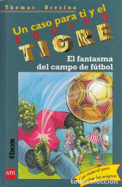 Libri di seconda mano: UN CASO PARA TI Y EL EQUIPO TIGRE. EL FANTASMA DEL CAMPO DE F&Uacute;TBOL - BREZINA, THOMAS C.