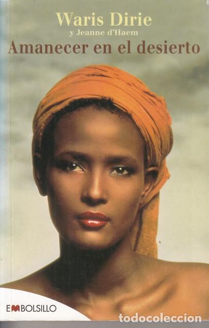 B&uuml;cher: AMANECER EN EL DESIERTO - DIRIE, WARIS; d'HAREM, JEANNE
