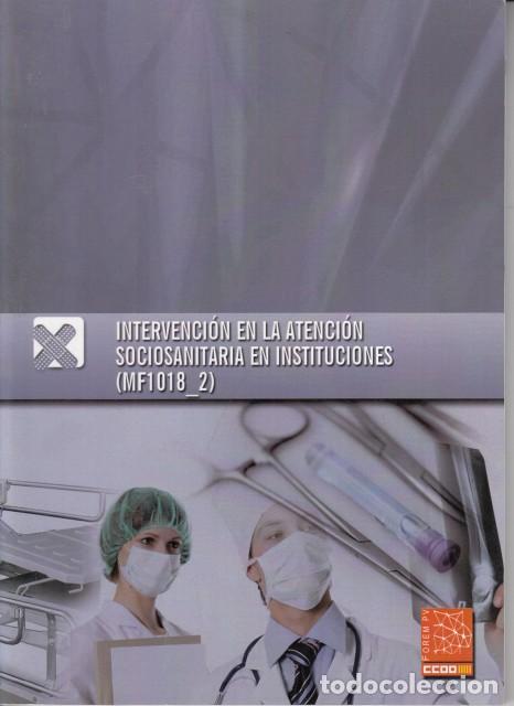 Libros: INTERVENCI&Oacute;N EN LA ATENCI&Oacute;N SOCIOSANITARIA EN INSTITUCIONES (MF1018_2) - COMISIONES OBRERAS (EDITA)