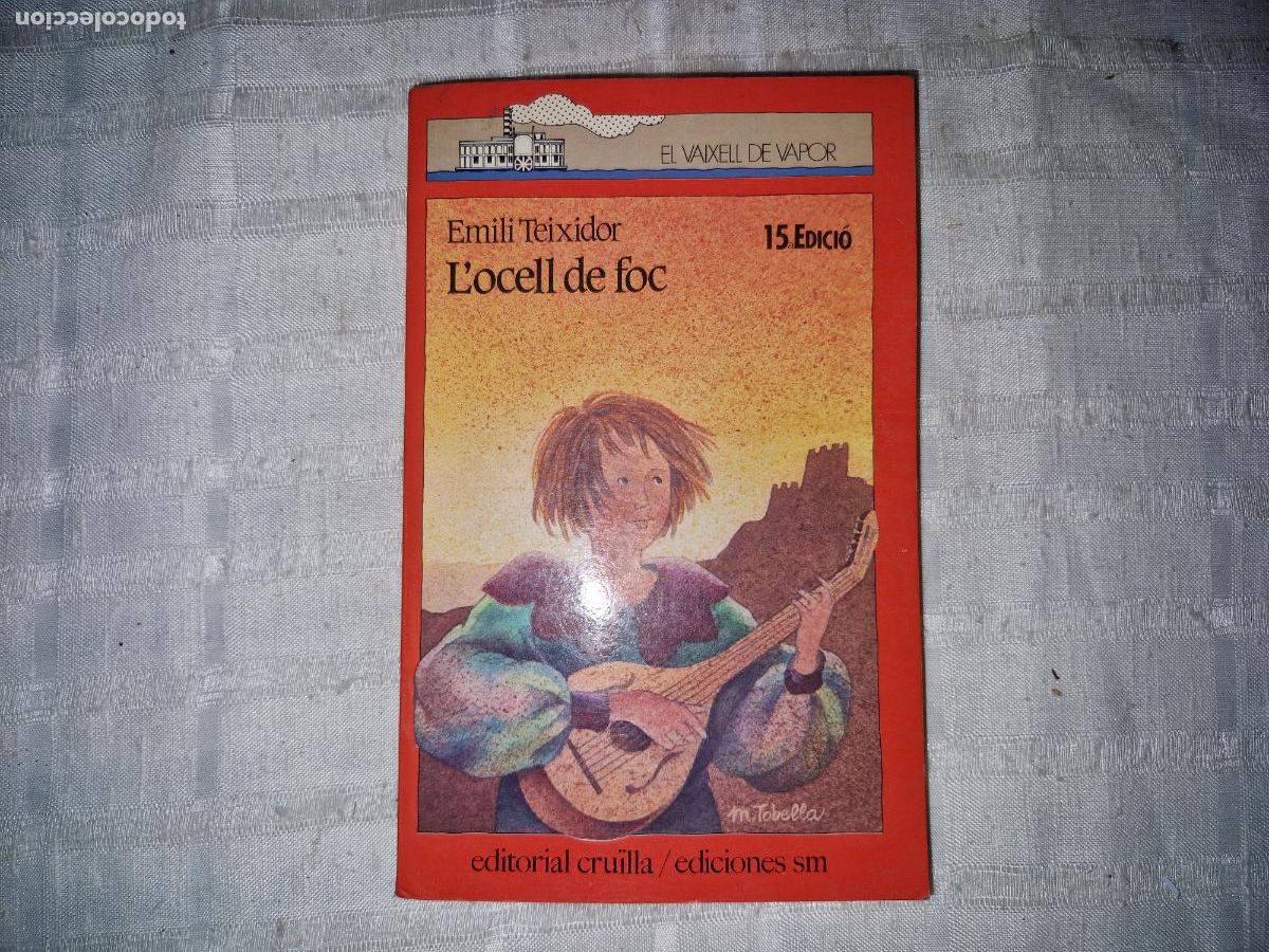 Libros: EMILI TEIXIDOR. L'OCELL DE FOC. EDITORIAL CRUILLA.