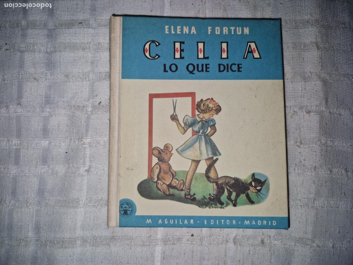 Libros: ELENA FORTUN. CELIA LO QUE DICE. M.AGUILAR EDITORIAL MADRID.