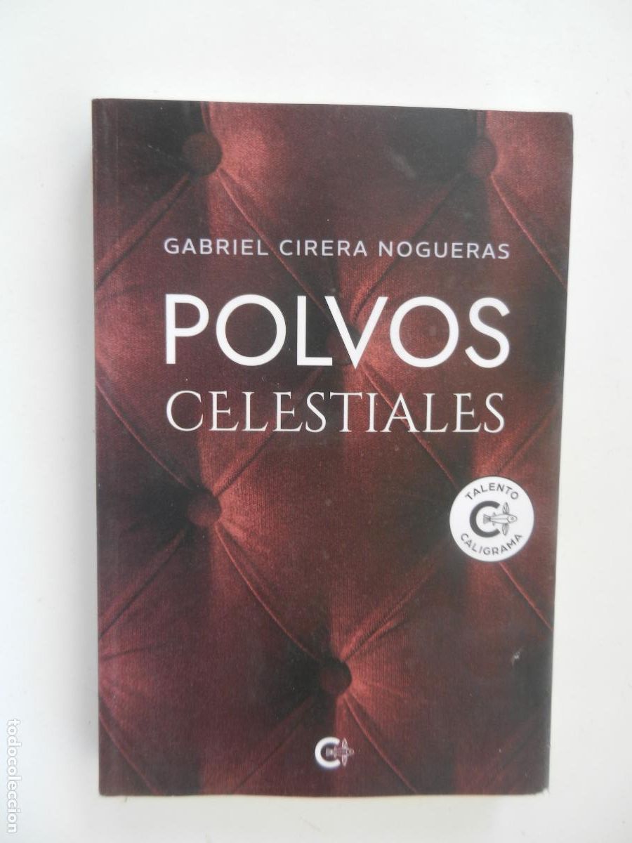 Libros: POLVOS CELESTIALES - GABRIEL CIRERA NOGUERAS - TALENTO CALIGRAMA - 1&ordf; EDC 2024