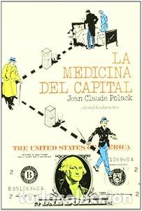 Libros: La medicina del capital - Jean Claude Pollack