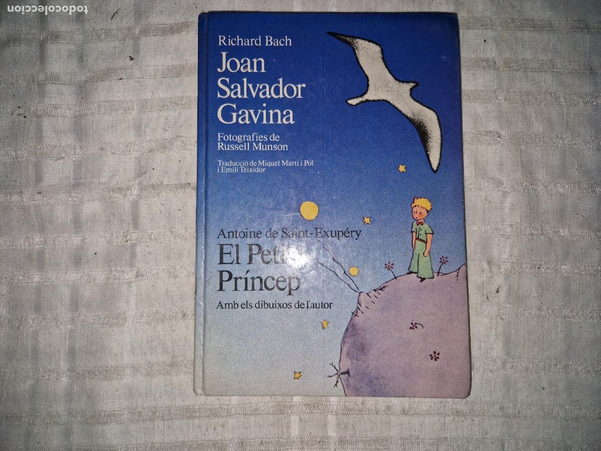Libros: RICHARD BACH. JOAN SALVADOR GAVINA. ANTOINE DE SANIT-EXUPEY. EL PETIT PRINCEP.