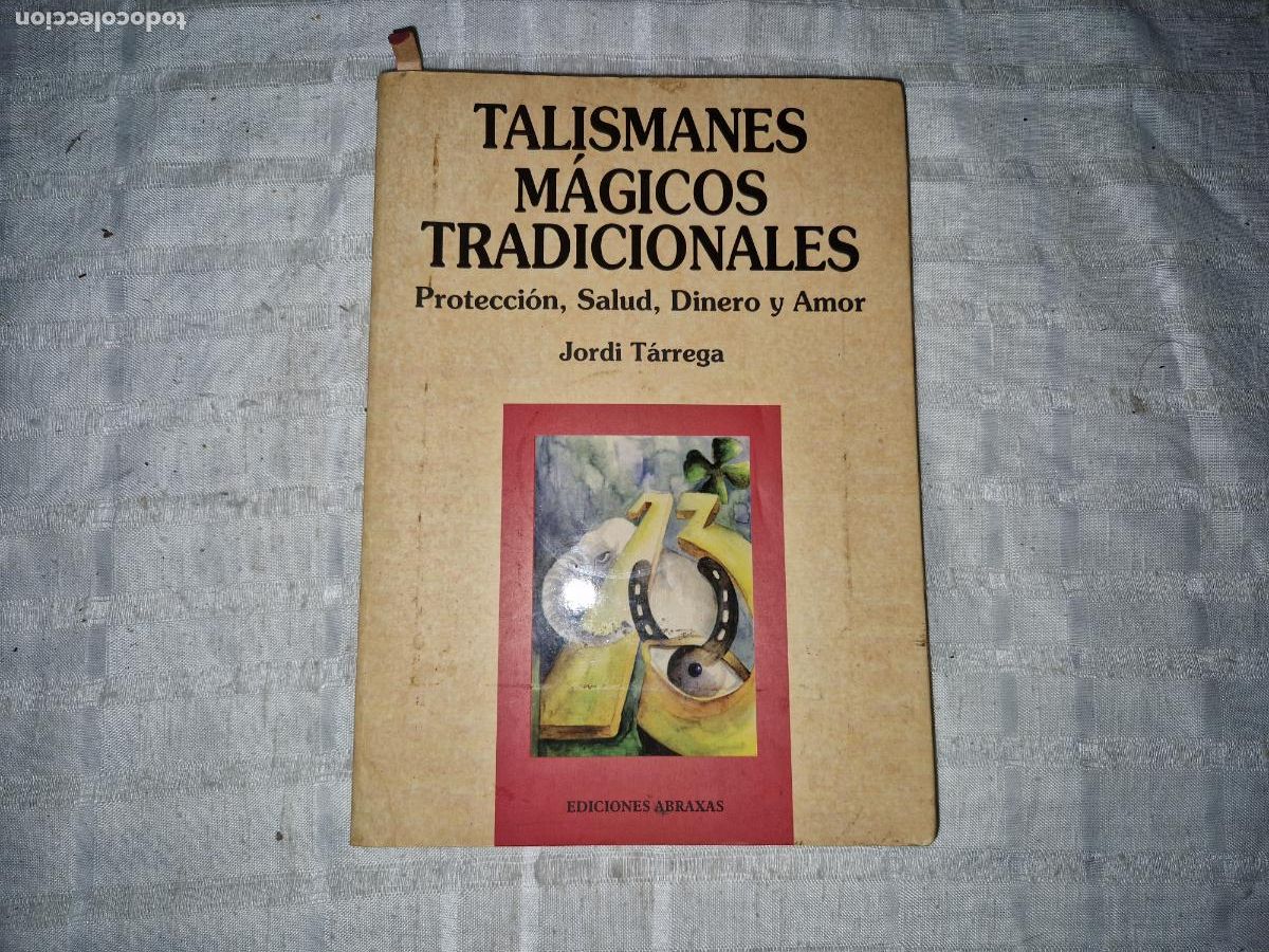Libros: TALISMANES MAGICOS TRADICIONALES. PROTECCION, SALUD, DINERO Y AMOR. JORDI TARREGA.
