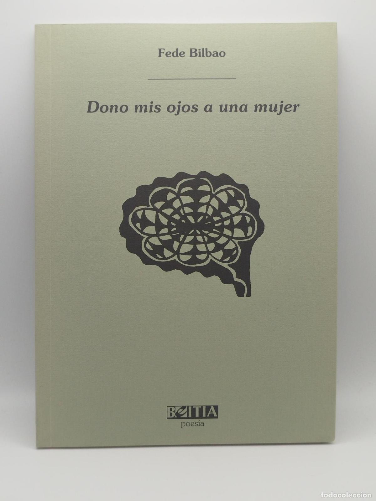 Libros: Dono mis ojos a una mujer - Fede Bilbao