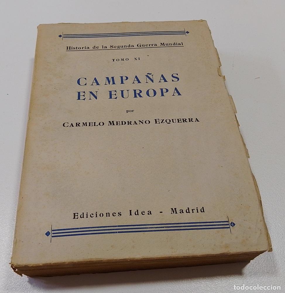 Libros: Campa&ntilde;as en Europa (Historia de la Segunda Guerra Mundial, tomo XI) - Carmelo Medrano Ezquerra