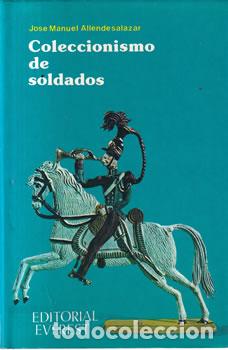 Libros: Coleccionismo de soldados - Jos&eacute; Manuel Allendesalazar
